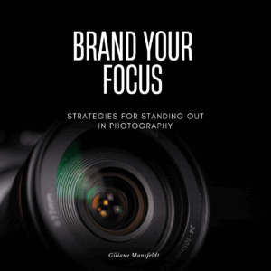 Brand Your Focus: Strategies for Standing Out in Photography
