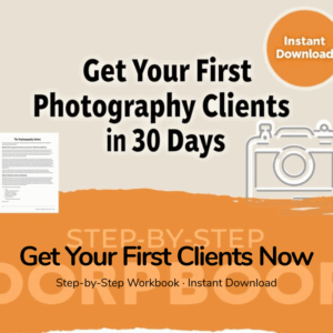 Get Your First Photography Clients in 30 Days (Without Ads or a Big Following)